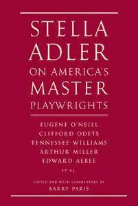 Stella Adler on America's Master Playwrights