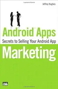 Android Apps Marketing: Secrets to Selling Your Android App