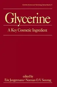 Glycerine: A Key Cosmetic Ingredient (Cosmetic Science and Technology)