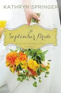 «A September Bride» by Kathryn Springer