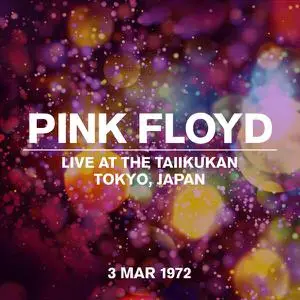 Pink Floyd - Live at the Taiikukan, Tokyo, Japan, 3 Mar 1972 (Live at the Taiikukan, Tokyo, Japan, 3 Mar 1972) (2022) [24/44]