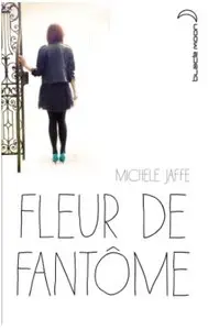 Fleur de fantôme – Michele Jaffe