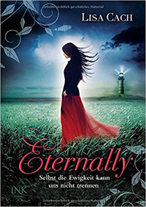 Eternally - Selbst die Ewigkeit kann uns nicht trennen - Lisa Cach