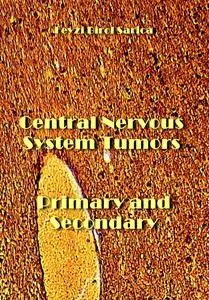 "Central Nervous System Tumors: Primary and Secondary" ed. by Feyzi Birol Sarica