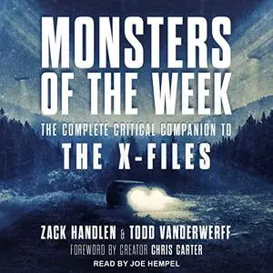 Monsters of the Week: The Complete Critical Companion to The X-Files [Audiobook]