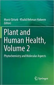 Plant and Human Health, Volume 2: Phytochemistry and Molecular Aspects