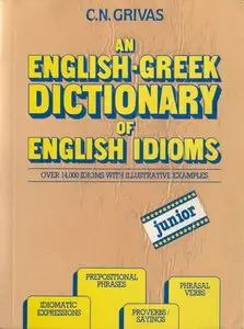 C.N. Grivas, "An English-Greek Dictionary of English Idioms (Junior)"