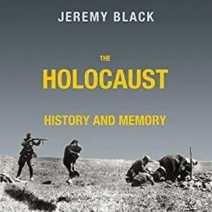 The Holocaust: History and Memory