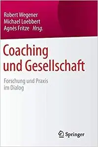 Coaching und Gesellschaft: Forschung und Praxis im Dialog