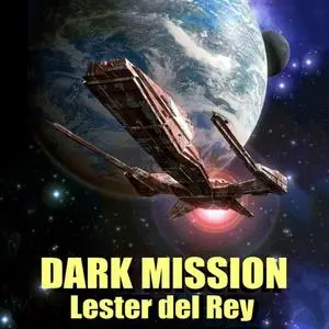 «Dark Mission» by Lester Del Rey
