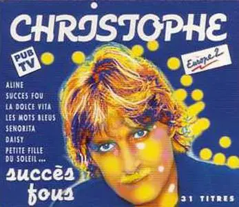 Christophe (Daniel Bevilacqua) - Succes Fous