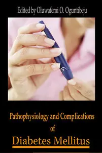 "Pathophysiology and Complications of Diabetes Mellitus" ed. by Oluwafemi O. Oguntibeju