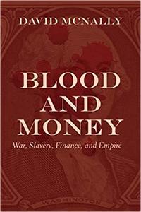 Blood and Money: War, Slavery, and the State