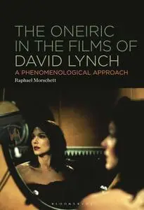 The Oneiric in the Films of David Lynch: A Phenomenological Approach