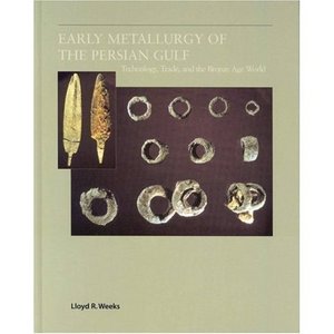 Early Metallurgy of the Persian Gulf: Technology, Trade, and the Bronze Age World