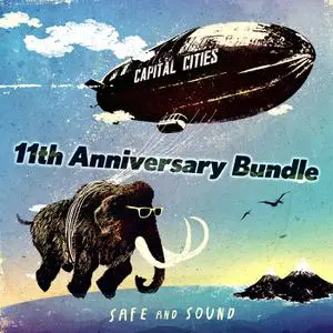 Capital Cities - Safe And Sound 11th Anniversary Bundle (2022) [Official Digital Download]