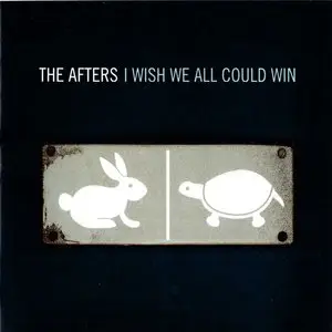 The Afters - I Wish We All Could Win (2005)