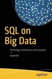 SQL on Big Data: Technology, Architecture, and Innovation [Repost]