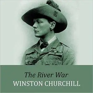 The River War: An Account of the Reconquest of the Sudan [Audiobook]