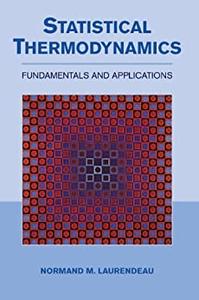 Statistical Thermodynamics: Fundamentals and Applications (repost)