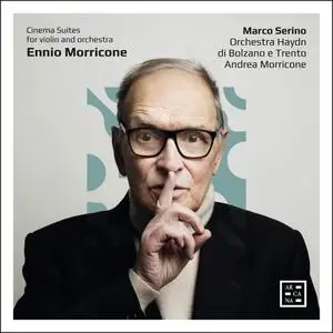 Marco Serino, Orchestra Haydn di Bolzano e Trento & Andrea Morricone - Morricone: Cinema Suites for Violin and Orchestra (2022)