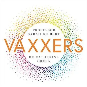 Vaxxers: The Inside Story of the Oxford AstraZeneca Vaccine and the Race Against the Virus [Audiobook]