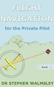 Flight Navigation for the Private Pilot