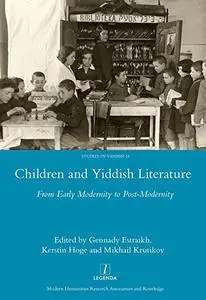 Children and Yiddish Literature From Early Modernity to Post-Modernity: From Early Modernity to Post-Modernity