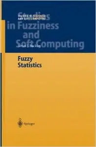 Fuzzy Statistics (Studies in Fuzziness and Soft Computing) by James J. Buckley