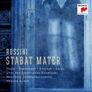 Münchner Rundfunkorchester, Chor des Bayerischen Rundfunks & Howard Arman - Rossini: Stabat Mater (2018)