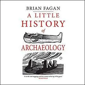 A Little History of Archaeology [Audiobook]