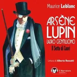 «Arsène Lupin, ladro gentiluomo. Il sette di cuori» by Leblanc Maurice