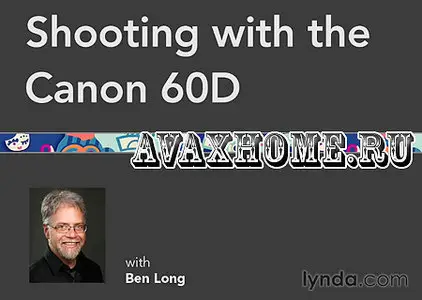 Lynda.com - Shooting with the Canon 60D