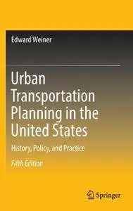 Urban Transportation Planning in the United States: History, Policy, and Practice, Fifth Edition