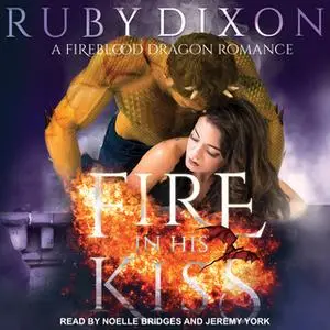 «Fire in His Kiss» by Ruby Dixon
