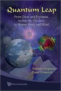 Quantum Leap: From Dirac and Feynman, Across the Universe, to Human Body and Mind (repost)