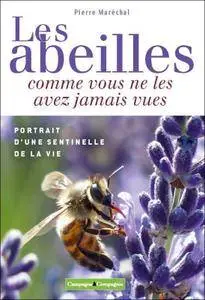 Les abeilles : comme vous ne les avez jamais vues