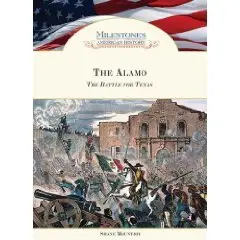  The Alamo: The Battle for Texas (Milestones in American History)  