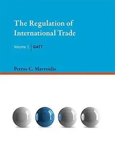 The Regulation of International Trade, Volume 1: GATT