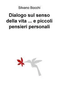 Dialogo sul senso della vita … e piccoli pensieri personali