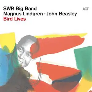 SWR Big Band, Magnus Lindgren & John Beasley - Bird Lives (2021)