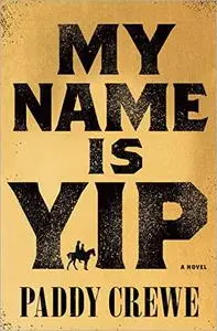 My Name Is Yip: A Novel