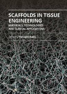 "Scaffolds in Tissue Engineering: Materials, Technologies and Clinical Applications" ed. by Francesco Baino