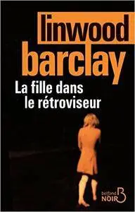 La fille dans le rétroviseur - Barclay Linwood