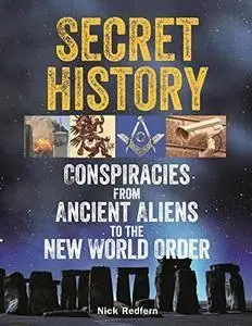 Secret History: Conspiracies from Ancient Aliens to the New World Order (repost)