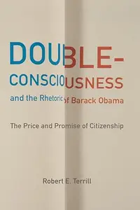 Double-consciousness and the Rhetoric of Barack Obama: The Price and Promise of Citizenship