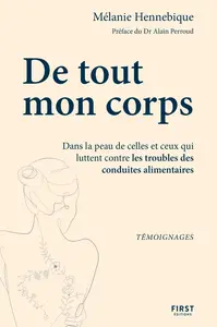 Mélanie Hennebique, "De tout mon corps : Dans la peau de celles et ceux qui luttent contre les troubles alimentaires"
