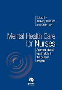 Mental Health Care for Nurses: Applying Mental Health Skills in the General Hospital