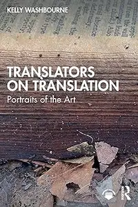 Translators on Translation: Portraits of the Art