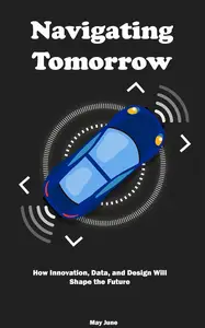 Navigating Tomorrow: How Innovation, Data, and Design Will Shape the Future